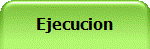 Ejecucion