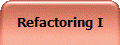 Refactoring I