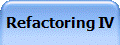 Refactoring IV