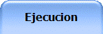 Ejecucion