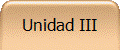 Unidad III