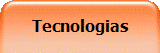 Tecnologias